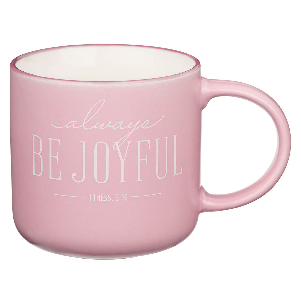 Always Be Joyful Pink Ceramic Coffee Mug - 1 Thessalonians 5:16 - JMJs Catholic Store, Inc