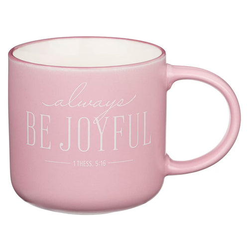 Always Be Joyful Pink Ceramic Coffee Mug - 1 Thessalonians 5:16 - JMJs Catholic Store, Inc