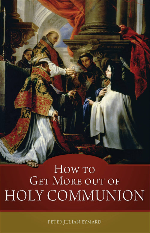 How to Get More Out of Holy Communion - JMJs Catholic Store, Inc