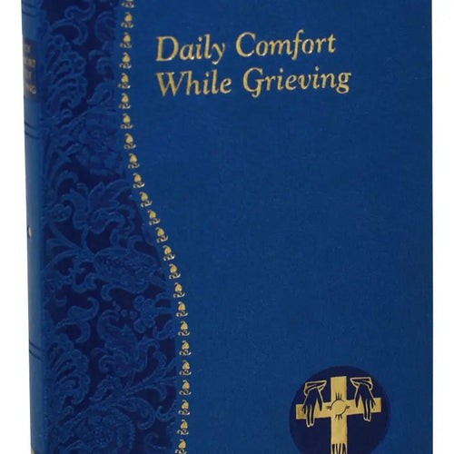 Daily Comfort While Grieving - JMJs Catholic Store, Inc
