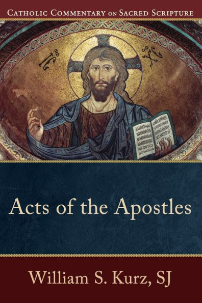 Book cover of Acts of the Apostles Catholic Commentary on Sacred Scripture by William S. Kurz SJ with icon of Jesus