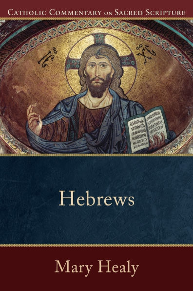 Book cover of Hebrews by Mary Healy from Catholic Commentary on Sacred Scripture series with religious icon artwork