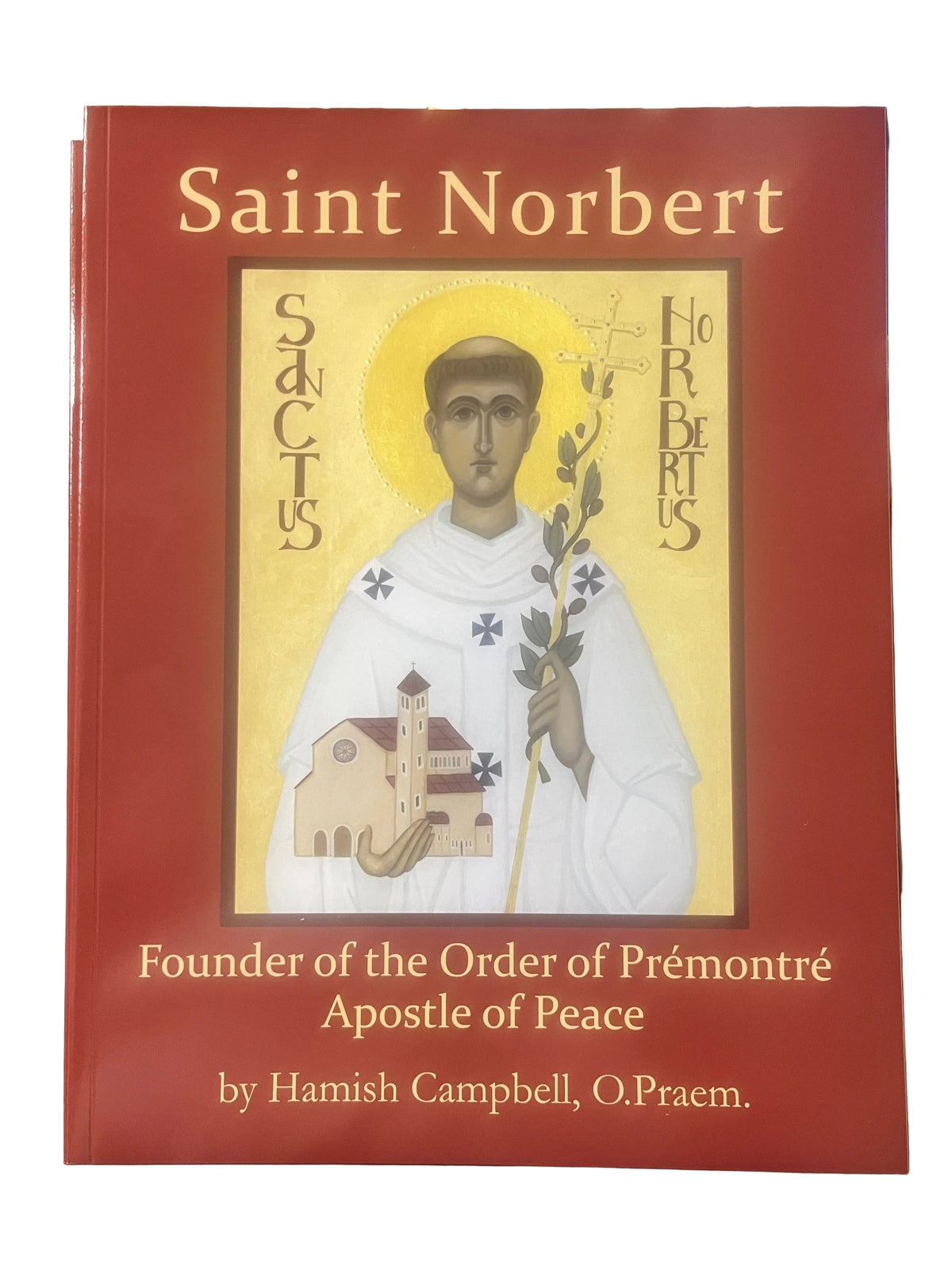Saint Norbert: Founder of the Order of Premontre Apostle of Peace Paperback – January 1, 1984 by Hamish Campbell - JMJs Catholic Store, Inc
