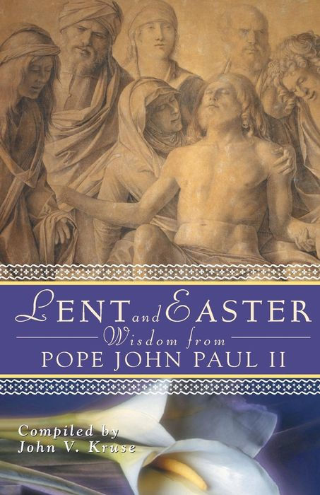 Book cover of Lent and Easter Wisdom from Pope John Paul II featuring classical religious artwork and white Easter lilies design.