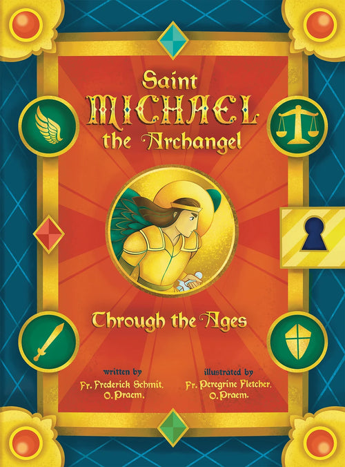 Saint Michael the Archangel Through the Ages by Fr. Frederick Schmit, O.Praem, JMJs Catholic Store, Inc