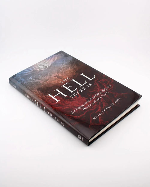 The Hell There Is: An Exploration of an Often-Rejected Doctrine of the Church by Rev. Msgr. Charles Pope - JMJs Catholic Store, Inc