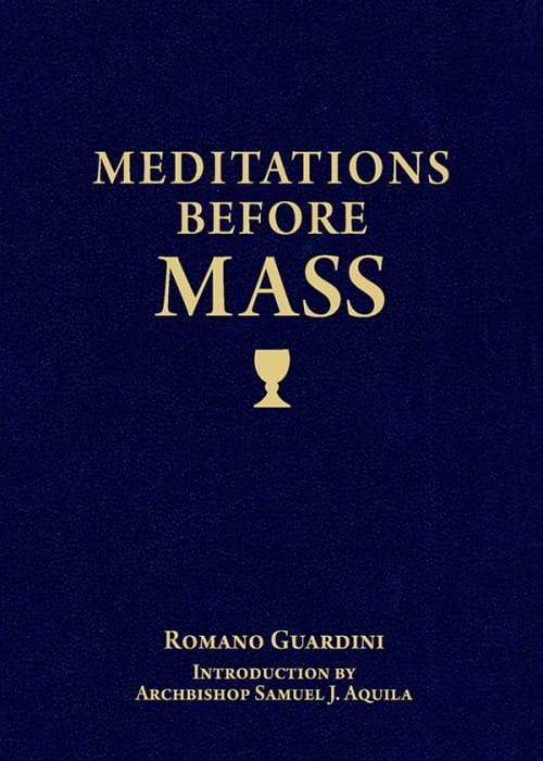 Meditations Before Mass by Fr. Romano Guardini - Unique Catholic Gifts