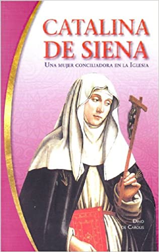 Catalina De Siena: Una Mujer Conciliadora En La Iglesia - Unique Catholic Gifts